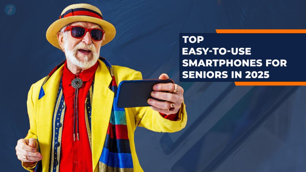 Easy-to-Use Smartphones for Seniors