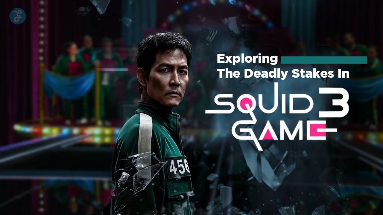 Exploring The Deadly Stakes In Squid Game Season 3