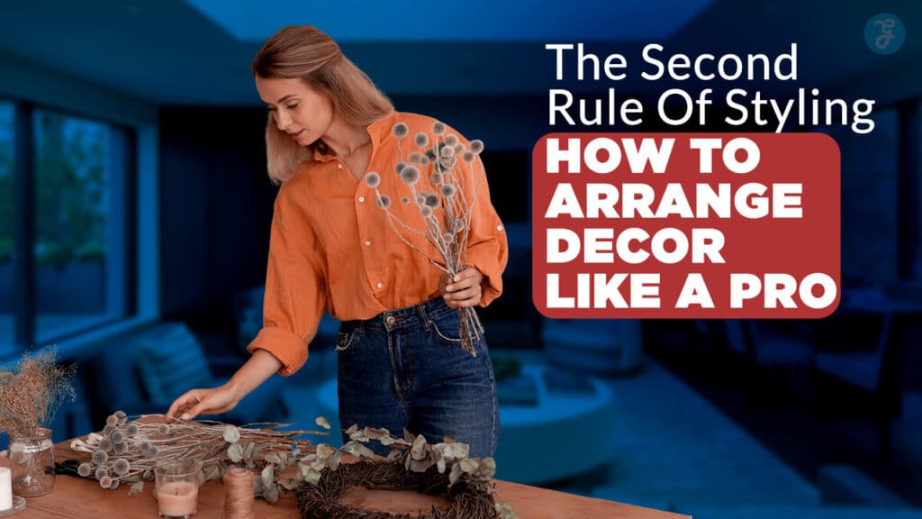 How To Arrange Decor Like A Pro