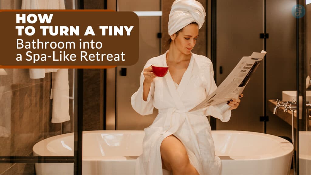 Turn a Tiny Bathroom into a Spa-Like Retreat