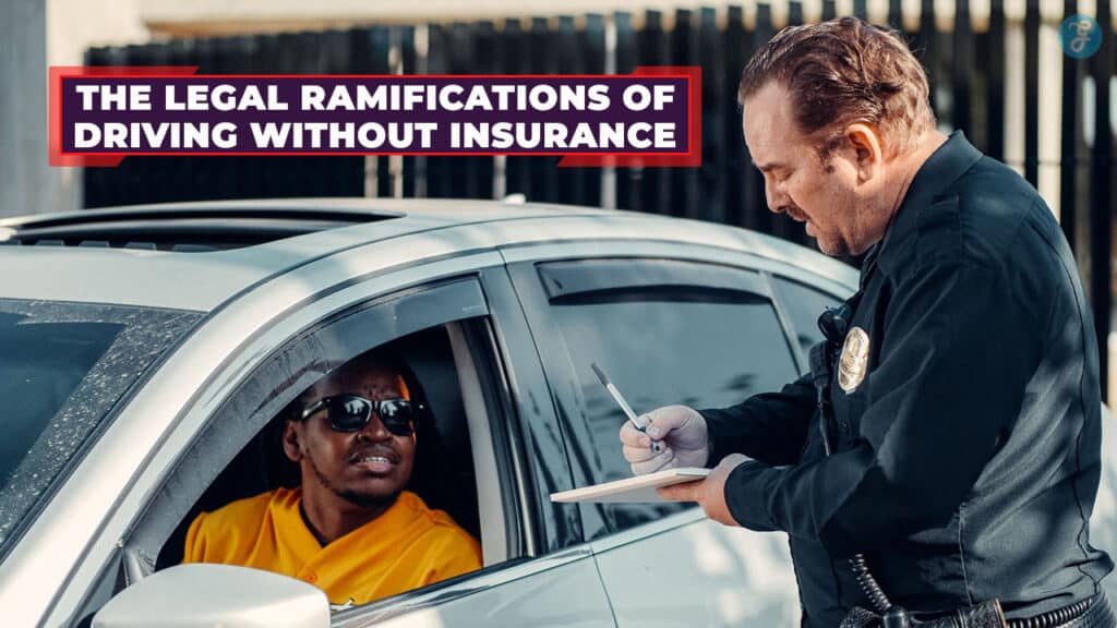 Legal Ramifications of Driving Without Insurance
