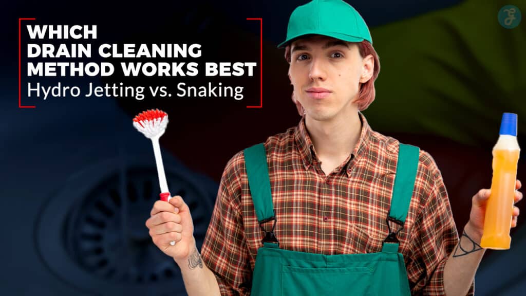 Hydro Jetting vs Snaking