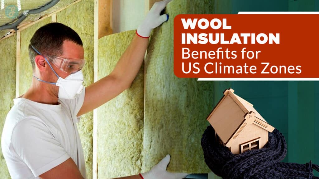 Wool Insulation Benefits for US Climate Zones