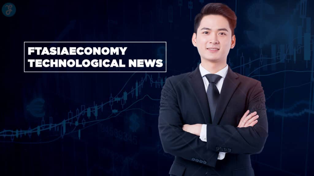 ftasiaeconomy technological news