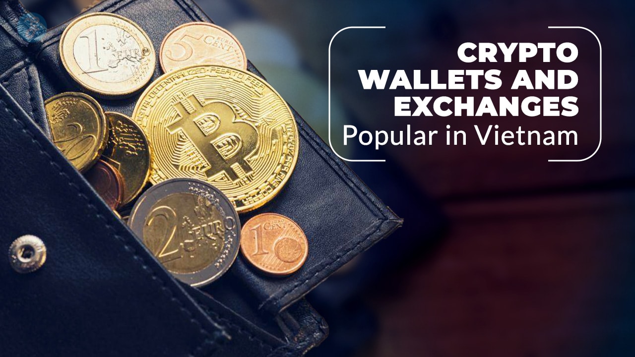 Crypto Wallets and Exchanges in Vietnam