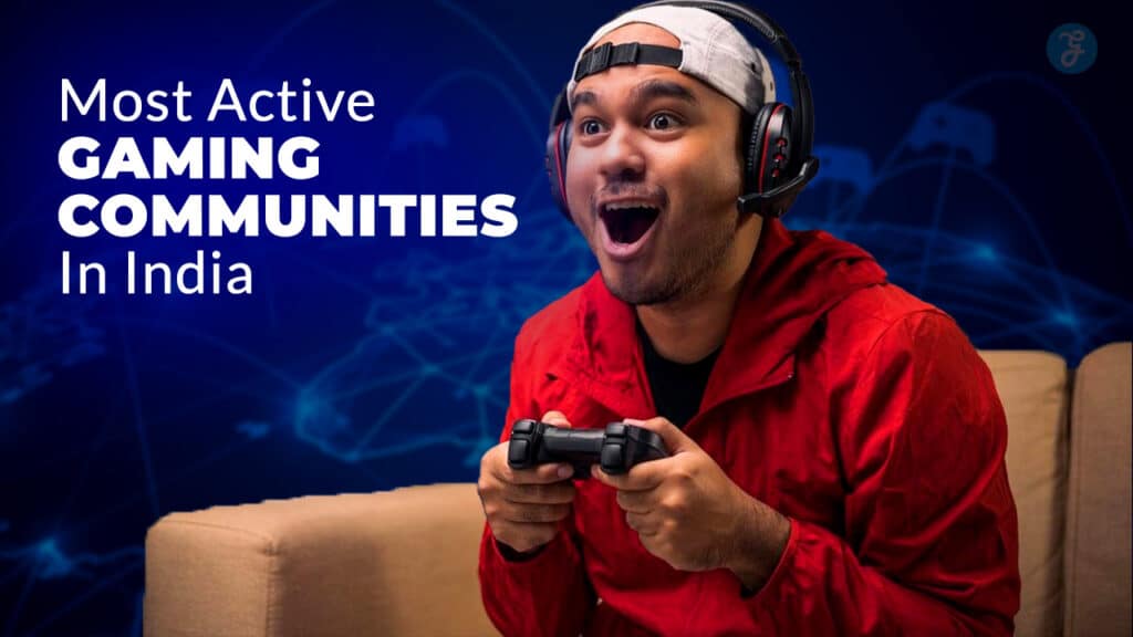 Most Active Gaming Communities In India
