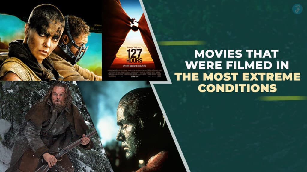 Movies Filmed in Most Extreme Conditions