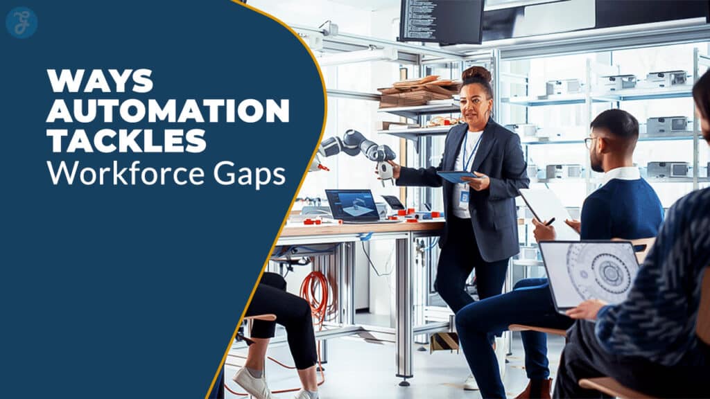 Automation Tackles Workforce Gaps