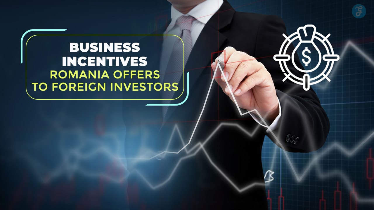 Business Incentives in Romania for Foreign Investors