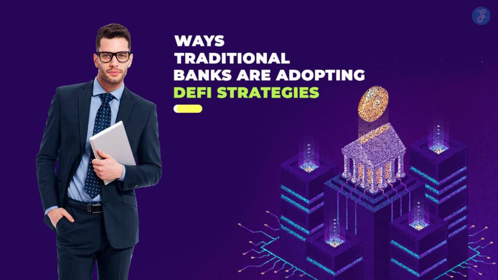 Traditional Banks Adopting DeFi Strategies