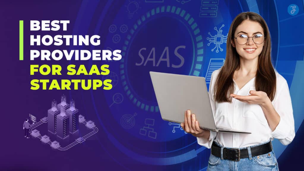 Best Hosting Providers for SaaS Startups