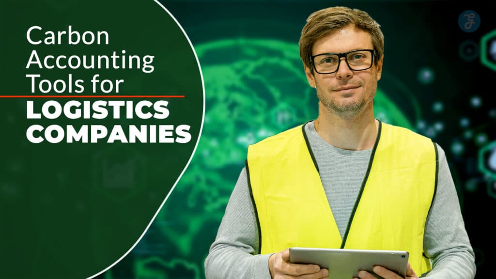 Carbon Accounting Tools for Logistics Companies