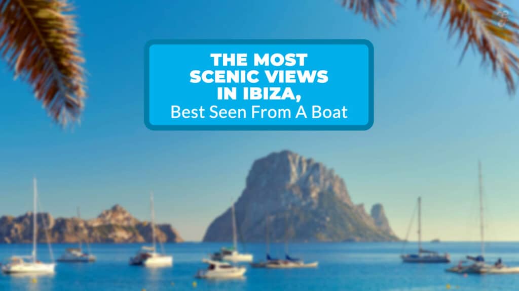 Most Scenic Views In Ibiza
