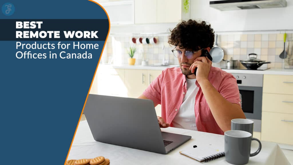 Remote Work Products For Home Offices In Canada