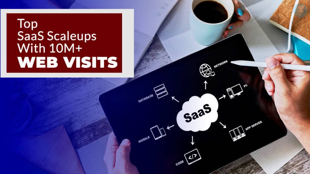 SaaS Scaleups With 10M+ Web Visits
