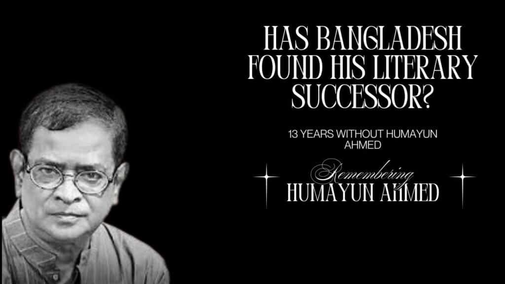 Successor to Humayun Ahmed