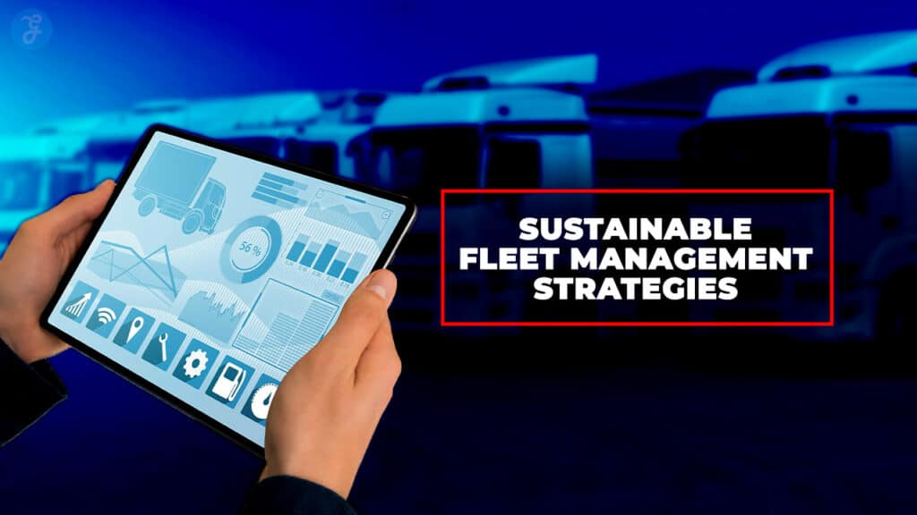 Sustainable Fleet Management Strategies