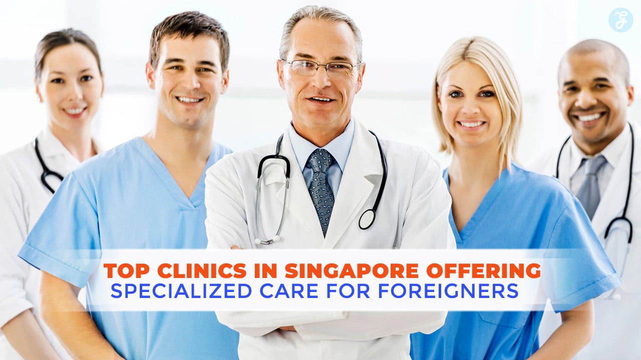 Clinics in Singapore for Foreigners