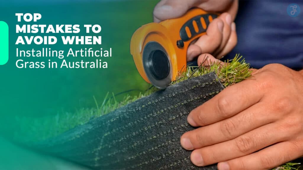 artificial grass installation mistakes Australia