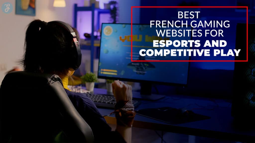 Best French Gaming Websites for Esports