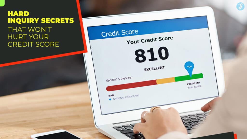 Hard Inquiry Secrets That Won’t Hurt Your Credit Score