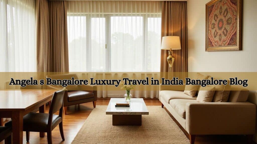 Angela s Bangalore Luxury Travel in India Bangalore Blog