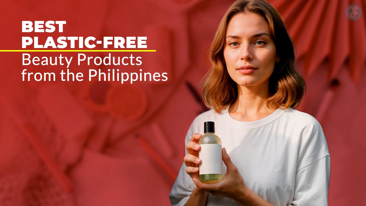 Best Plastic-Free Beauty Products From The Philippines