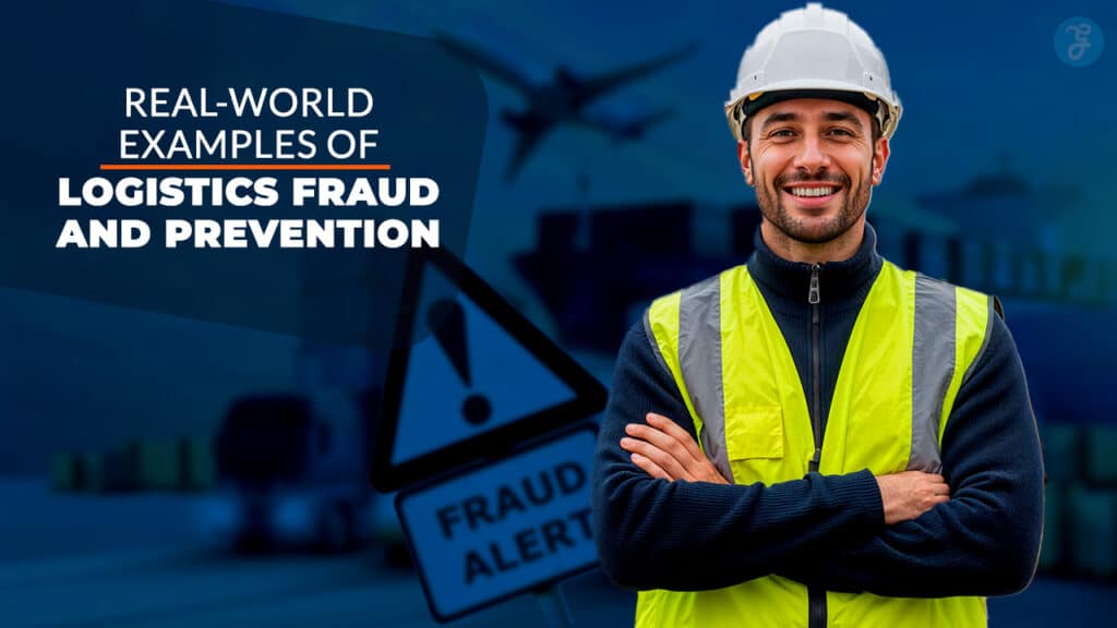 Examples Of Logistics Fraud And Prevention