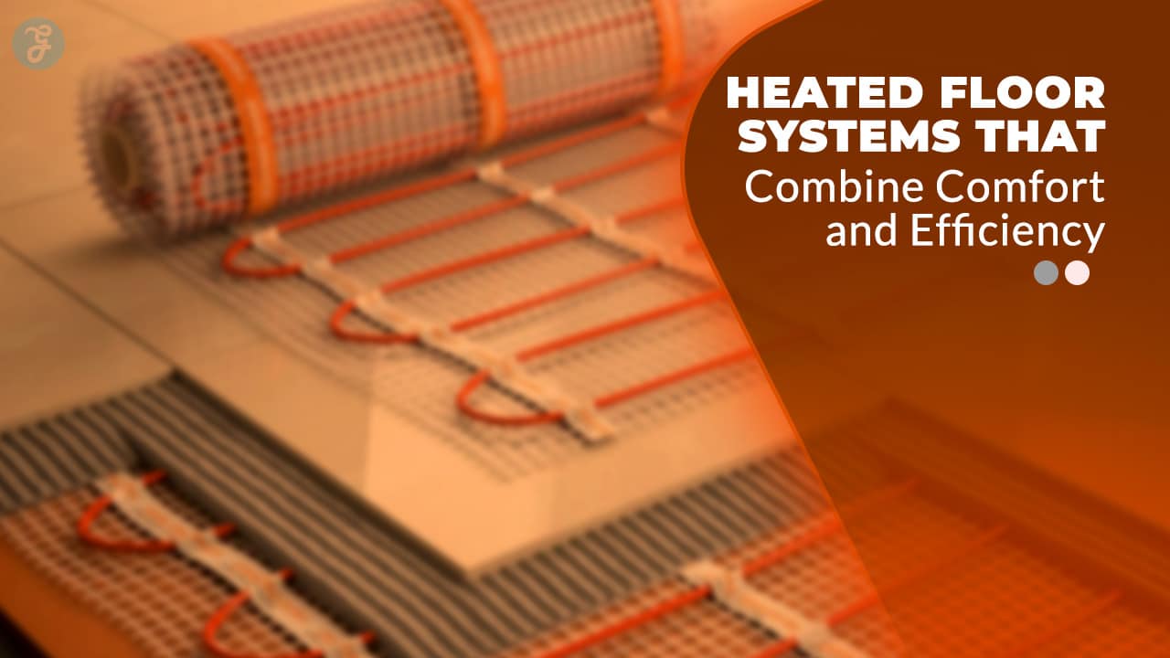 Heated Floor Systems
