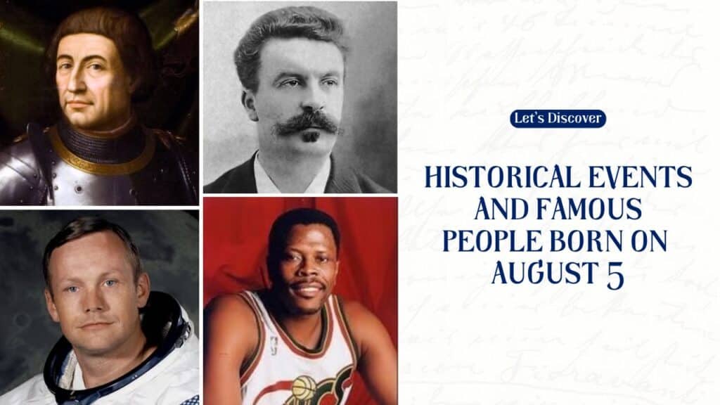 Historical Events and Famous People Born on August 5