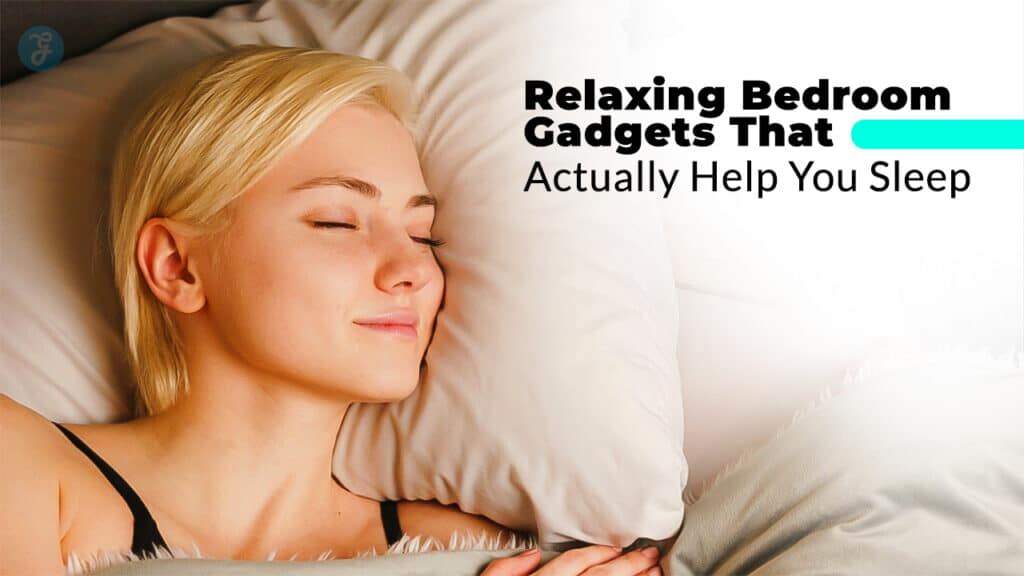 Relaxing Bedroom Gadgets