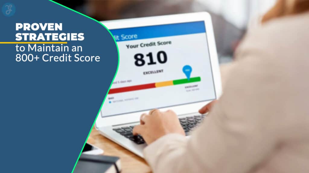 Strategies To Maintain An 800+ Credit Score