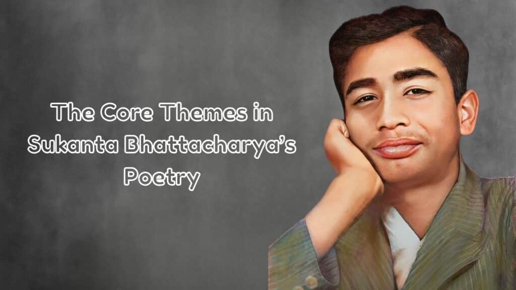 Sukanta Bhattacharya Poetry Themes