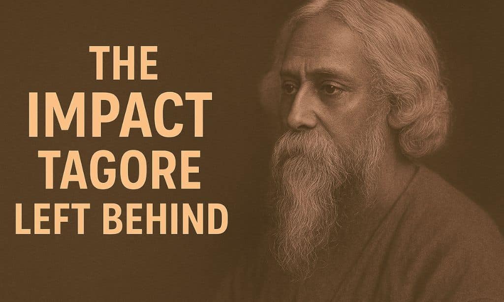The Impact Tagore Left Behind