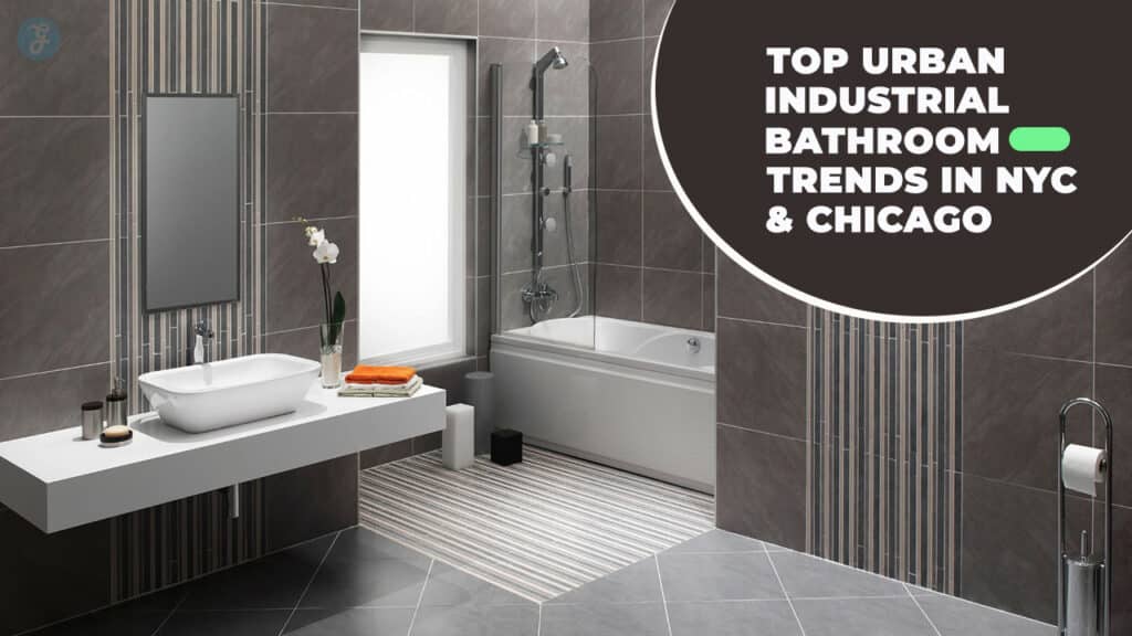 Urban Industrial Bathroom Trends In NYC And Chicago