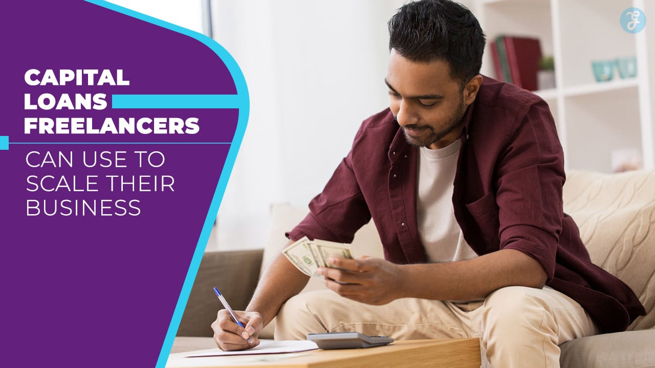 10 Capital Loans Freelancers Can Use to Scale Their Business