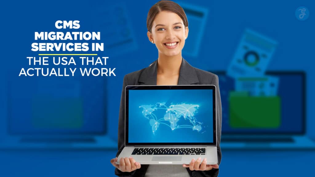 8 CMS Migration Services in the USA That Actually Work