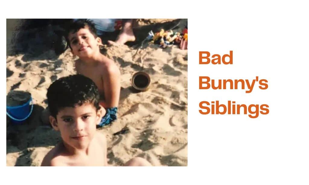 Bad Bunny's Siblings