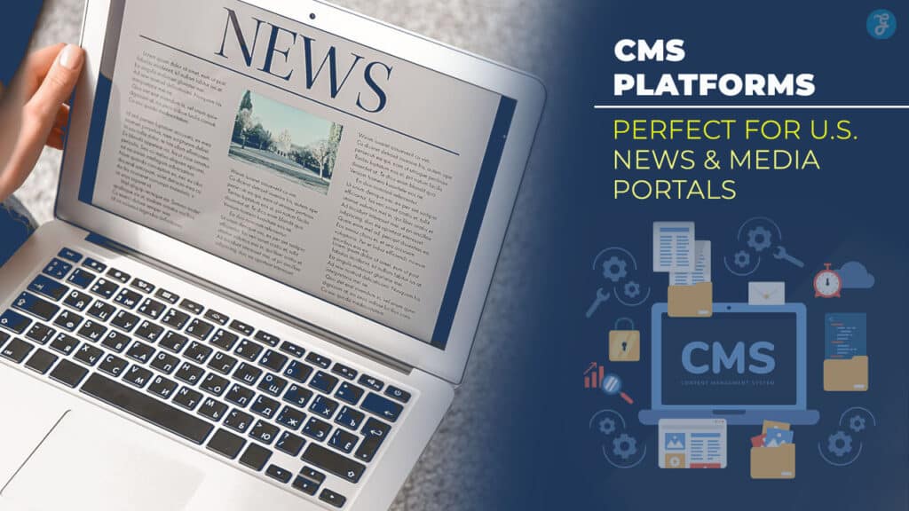CMS Platforms Perfect for U.S. News and Media Portals