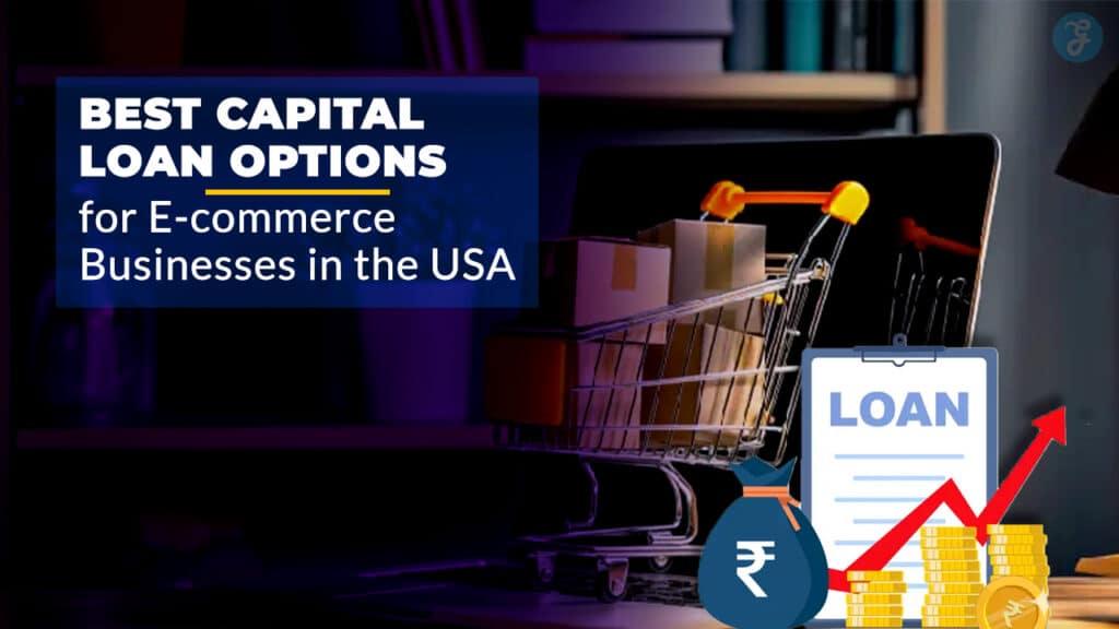 Capital Loan Options for E-commerce Businesses in the USA