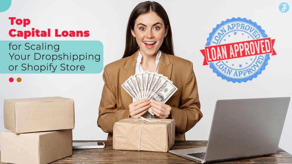 Capital Loans for Scaling Your Dropshipping or Shopify Store