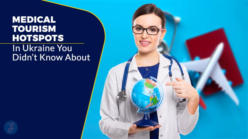 Medical Tourism Hotspots In Ukraine