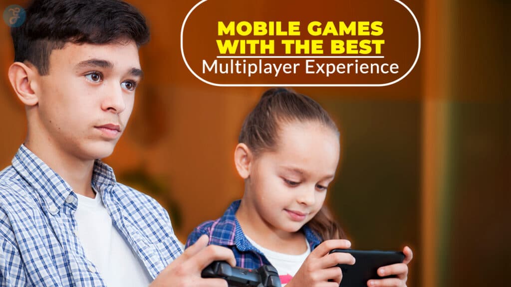 Mobile Games with the Best Multiplayer Experience