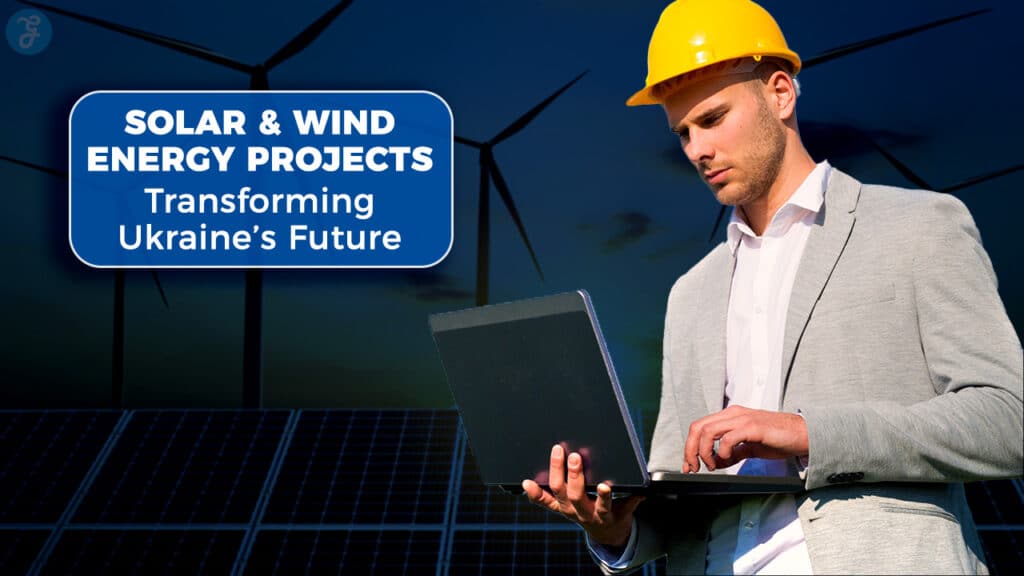 Solar & Wind Energy Projects Transforming Ukraine