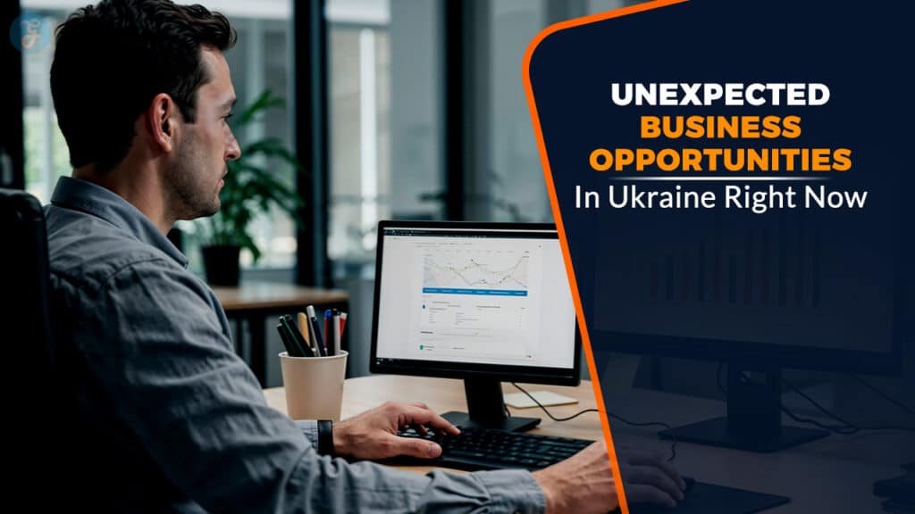 Unexpected Business Opportunities In Ukraine