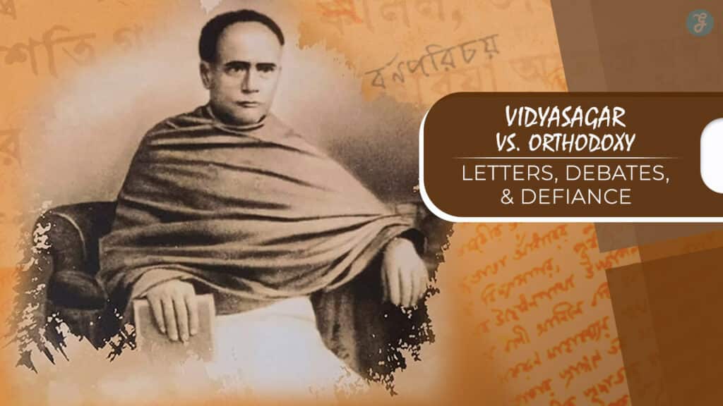 Vidyasagar vs Orthodoxy Letters, Debates, and Defiance
