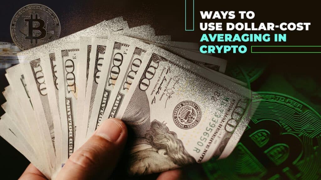 Ways to Use Dollar-Cost Averaging in Crypto