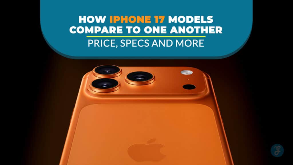 iPhone 17 Vs 17 Air Vs 17 Pro Vs 17 Pro Max