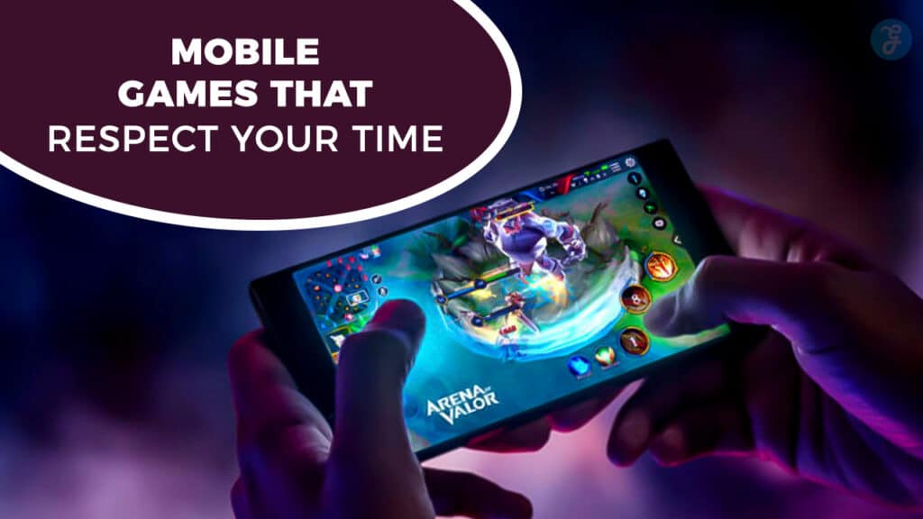 10 Mobile Games That Respect Your Time (No Grind)