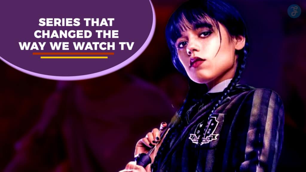 10 Series That Changed the Way We Watch TV